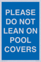 please-do-not-lean-on-pool-covers--blue-background-white-text~